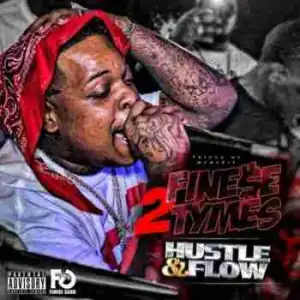 Hustle and Flow BY Finese 2Tymes